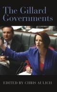 The Gillard Governments di Chris Aulich edito da Melbourne University Press