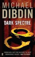Dark Spectre di Michael Dibdin edito da Faber & Faber