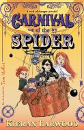 Carnival Of The Spider di Kieran Larwood edito da Faber & Faber