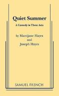 Quiet Summer di Marrijane Hayes, Joseph Hayes edito da SAMUEL FRENCH TRADE