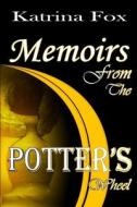 Memoirs From The Potters Wheel di Katrina Fox edito da Margo Katrina Fox
