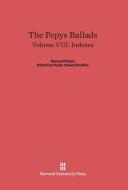The Pepys Ballads, Volume VIII, Indexes edito da Harvard University Press