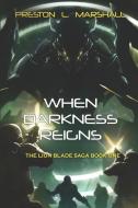 When Darkness Reigns di Preston L. Marshall edito da ATENEO DE MANILA UNIV PR