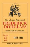 The Life and Writings of Frederick Douglass Volume 5 di Frederick Douglass edito da International Publishers