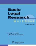 Basic Legal Research Workbook, Fourth Edition di Sloan, Amy E. Sloan, Steven Schwinn edito da Aspen Publishers
