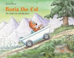 Boris the Cat - The Little Cat with Big Ideas di Erwin Moser edito da NORTHSOUTH BOOKS