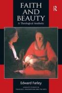 Faith and Beauty di Edward Farley edito da Taylor & Francis Ltd