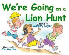 Were Going On A Lion Hunt di MARGERY CUYLER edito da Brilliance Publishing Inc