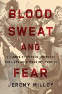 Blood, Sweat, and Fear di Jeremy Milloy edito da University of British Columbia Press