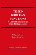 Timed Boolean Functions di Robert K. Brayton, William K. C. Lam edito da Springer US
