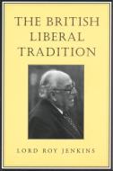 The British Liberal Tradition di Roy Jenkins edito da University of Toronto Press