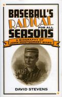 Baseball's Radical for All Seasons di David Stevens edito da Scarecrow Press