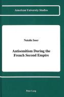 Antisemitism During the French Second Empire di Natalie Isser edito da Lang, Peter