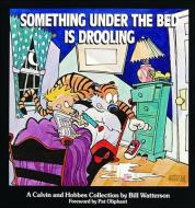 Something Under the Bed Is Drooling: A Calvin and Hobbes Collection di Bill Watterson edito da TURTLEBACK BOOKS