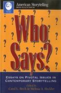 Who Says?: Essays on Pivotal Issues in Contemporary Storytelling (American Storytelling) di Carol Birch, Melissa A. Heckler edito da AUGUST HOUSE PUB INC