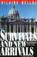 Survivals and New Arrivals: Old and New Enemies of the Catholic Church di Hilaire Belloc, Belloc edito da Tan Books