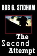 The Second Attempt di Bob G. Stidham edito da Gate Way Publishers