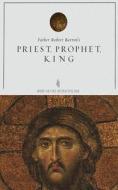 Priest, Prophet, King Study Guide di Robert Barron edito da WORD ON FIRE