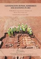 Cannington Bypass, Somerset: Excavations in 2014 di Jonathan Hart, Andrew Mudd edito da Cotswold Archaeological Trust Ltd