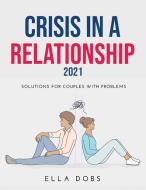 CRISIS IN A RELATIONSHIP 2021 di Ella Dobs edito da Ella Dobs