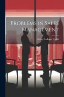 Problems in Sales Management di Harry Rudolph Tosdal edito da LEGARE STREET PR