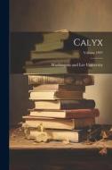 Calyx; Volume 1897 edito da LEGARE STREET PR