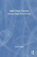 Early Years Practice di Noirin Hayes edito da Taylor & Francis Ltd