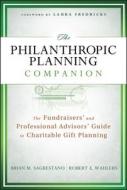 The Philanthropic Planning Companion di Brian M. Sagrestano edito da John Wiley & Sons