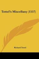 Tottel's Miscellany (1557) edito da Kessinger Publishing
