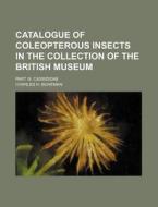 Catalogue of Coleopterous Insects in the Collection of the British Museum; Part IX. Cassididae di Charles H. Boheman edito da Rarebooksclub.com