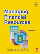 Managing Financial Resources di Mick Broadbent, John Cullen edito da Taylor & Francis Ltd