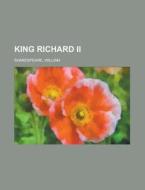 King Richard Iii di William Shakespeare edito da Rarebooksclub.com