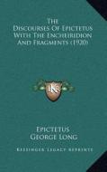 The Discourses of Epictetus with the Encheiridion and Fragments (1920) di Epictetus edito da Kessinger Publishing