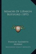 Memoir of Lebaron Botsford (1892) di Frances Elizabeth Murray edito da Kessinger Publishing