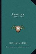 Faustina: A Novel (1872) edito da Kessinger Publishing