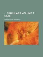Circulars Volume . 35-36 di Johns Hopkins University edito da Rarebooksclub.com