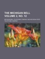 The Michigan Bell Volume 2, No. 12 di U S Government, Michigan Bell Telephone Company edito da Rarebooksclub.com