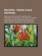 Fresh Chile Pepper Recipes, Adzhika, Ajiaco Bogotano, Aji De Gallina I, Alloo Cholay, Aloo Bonda, Aloo Bonda I, Aloo Ki Tikiyan, Aloo Paratha, Aloo Ra di Source Wikia edito da General Books Llc