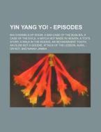 Yin Yang Yo! - Episodes: 600 Channels Of di Source Wikia edito da Books LLC, Wiki Series