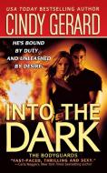 Into the Dark di Cindy Gerard edito da ST MARTINS PR 3PL