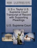 U S V. Taylor U.s. Supreme Court Transcript Of Record With Supporting Pleadings edito da Gale, U.s. Supreme Court Records