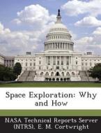 Space Exploration di E M Cortwright edito da Bibliogov