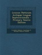 Lexicon Poeticum Antiquae Linguae Septentrionalis di Sveinbjorn Egilsson, Copenhage K. Nordiske Oldskrift Selskab edito da Nabu Press