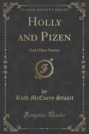Holly And Pizen di Ruth McEnery Stuart edito da Forgotten Books