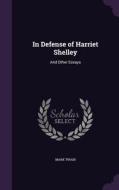 In Defense Of Harriet Shelley di Twain edito da Palala Press