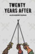 Twenty Years After di Alexandre Dumas edito da Christa Frost