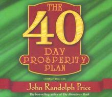 40 Day Prosperity Plan di John Randolph Price edito da Hay House