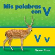 MIS Palabras Con V (Spanish Version) di Sharon Coan edito da TEACHER CREATED MATERIALS