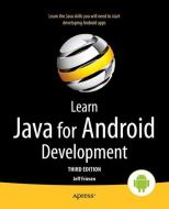 Learn Java for Android Development di Jeff Friesen edito da Apress
