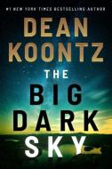 The Big Dark Sky di Dean Koontz edito da THORNDIKE PR